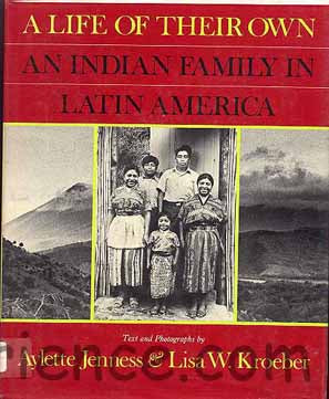 CB - Jenness and Kroeber, A Life of Their Own: An Indian Family in Latin America