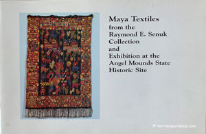Maya Textiles from the Raymond E. Senuk Collection and Exhibition at the Angel Mounds State Historic Site