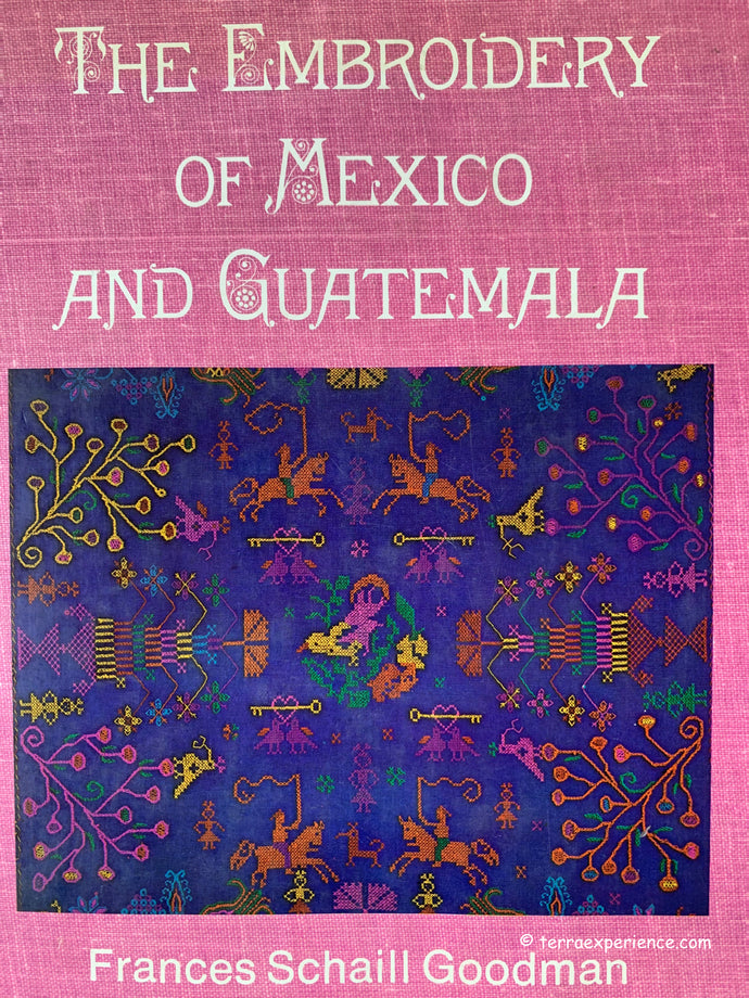 The Embroidery of Mexico and Guatemala, Frances Goodman
