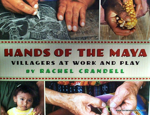 CB - Crandell, Hands of the Maya: Villagers at Work and Play