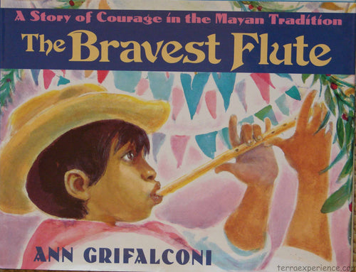 CB - Grifalconi, The Bravest FLute: A Story of Courage in the Mayan Tradition
