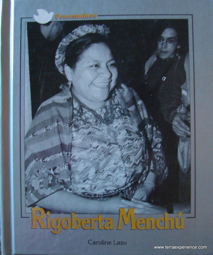CB - Lazo, Peacemakers: Rigoberta Menchu