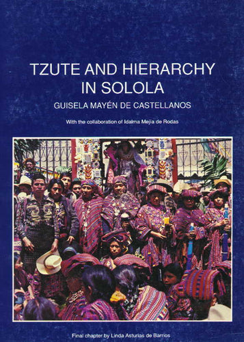 Tzute and Hierarchy in Solola, /or/ Tzute Y Jerarquia en Solola