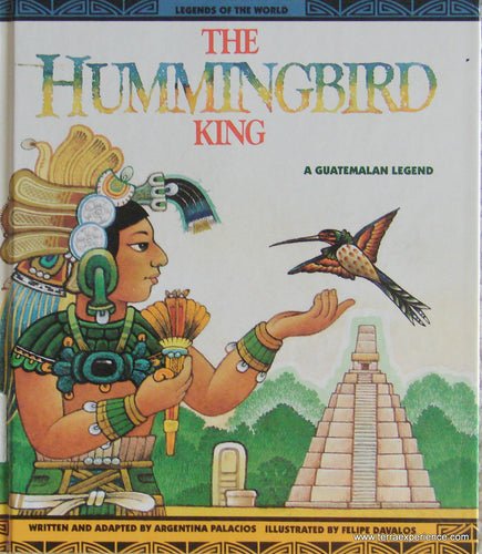 CB - Palacios, The Hummingbird King: A Guatemala Legend