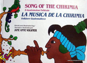 CB - Volkmer, Song of the Chirimia: a Guatemalan Folktalke: La Musica de La Chirimia; Forlore Guatemalteco