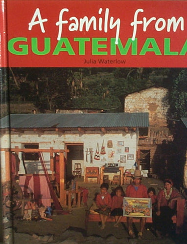 CB - Waterlow, A Family from Guatemala: Families Around the World